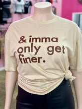 Load image into Gallery viewer, Plus Size Imma Only Get Finer Tee
